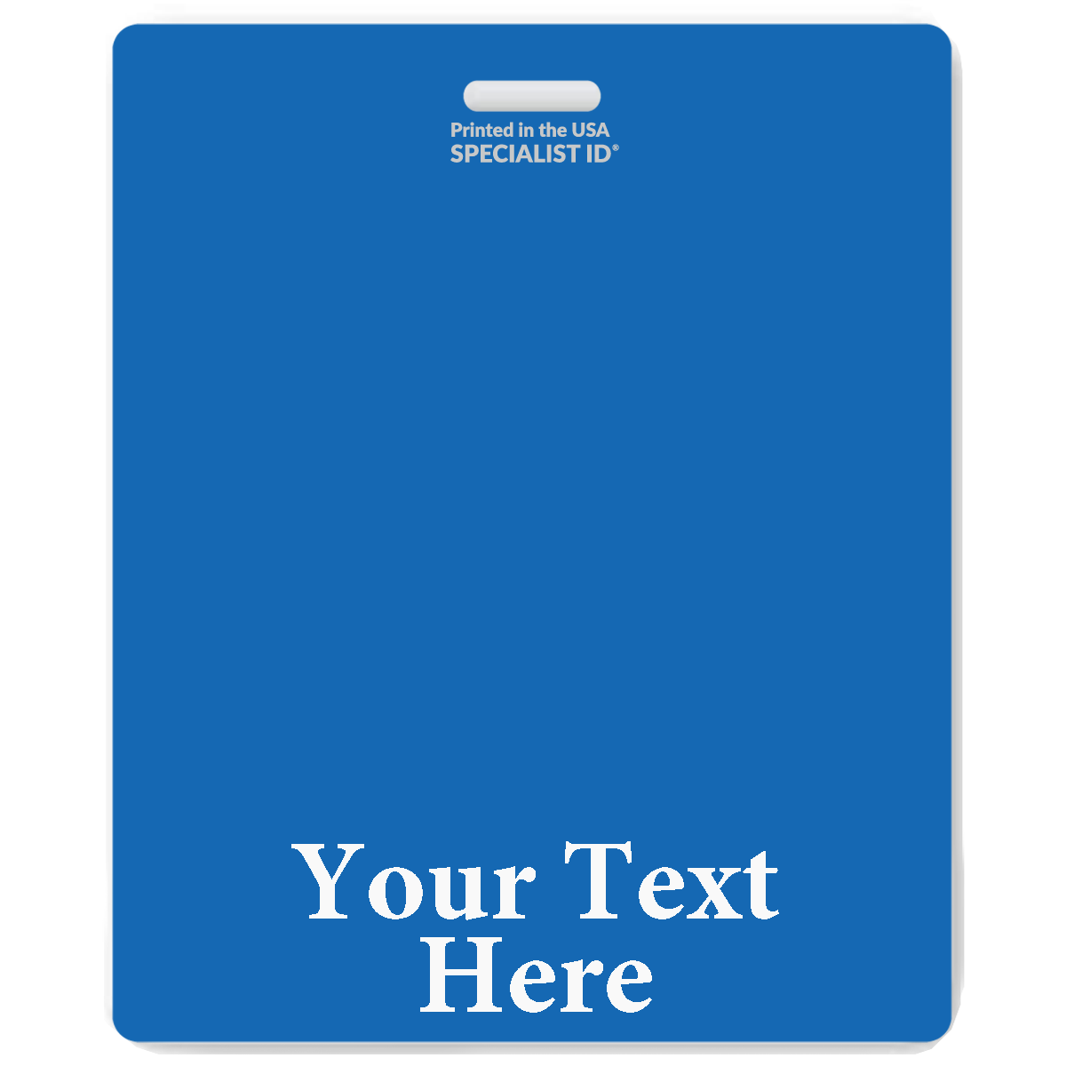 A blue, Extra Large Horizontal badge features "Your Text Here" at the bottom and "SPECIALIST ID" at the top. This Oversized Fully Customizable Badge Buddy Horizontal XL- (Extra Large Size) can be personalized with name titles to meet your specific needs.