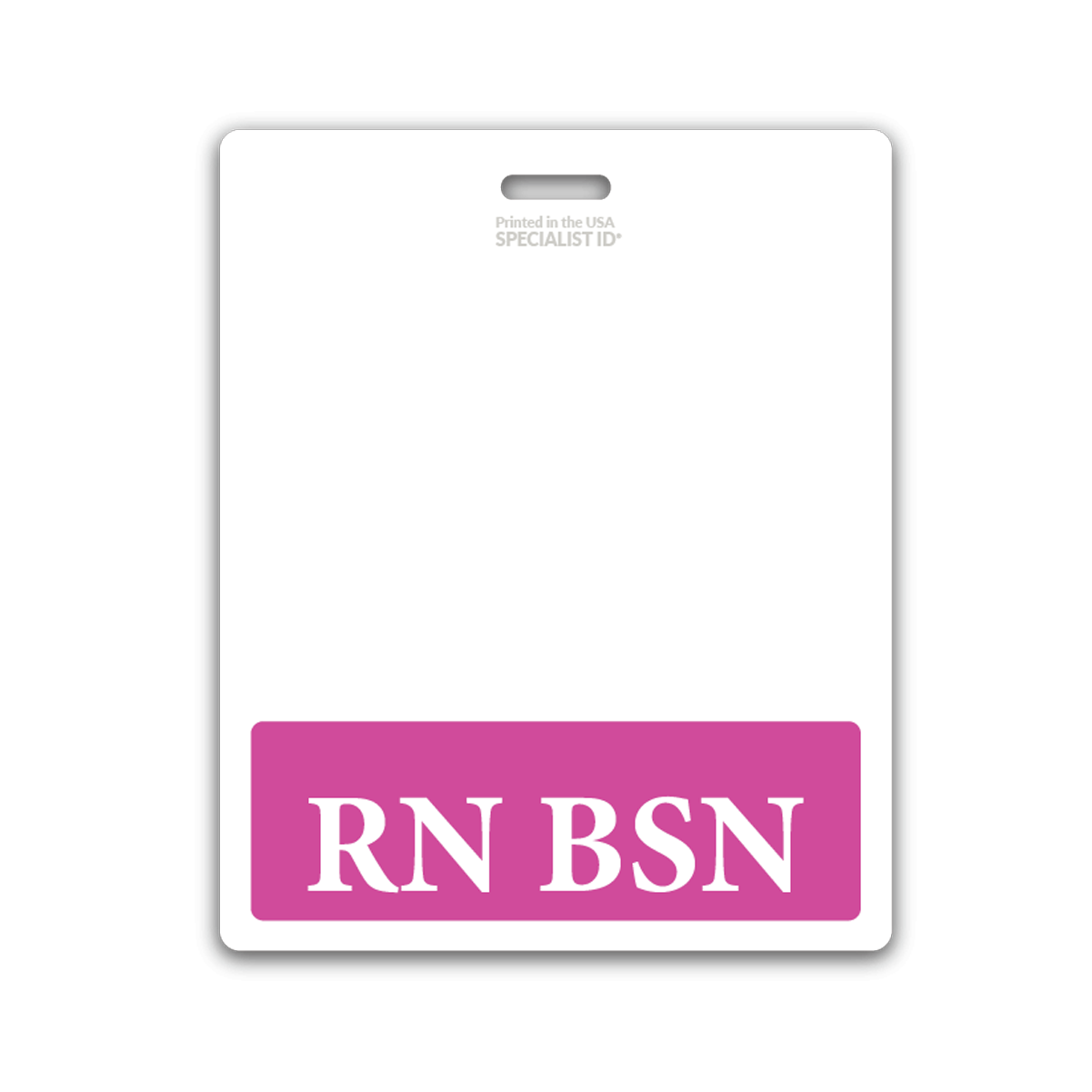 A white Extra Large RN BSN Badge Buddy - Oversized Badge Backer for Nurses - Horizontal Hospital ID Badge Buddies with "Printed in the USA, SPECIALIST ID" at the top and "RN BSN" in a bold pink section at the bottom, perfect for Registered Nurses looking to easily display their credentials.