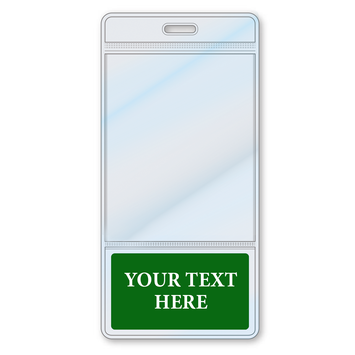 A Custom Printed BadgeBottoms® Vertical (Badge Holder & Badge Buddy IN ONE!!) with a transparent top section and a green bottom section that features the text "YOUR TEXT HERE" in white. This role identifying badge holder is perfect for displaying your information clearly.