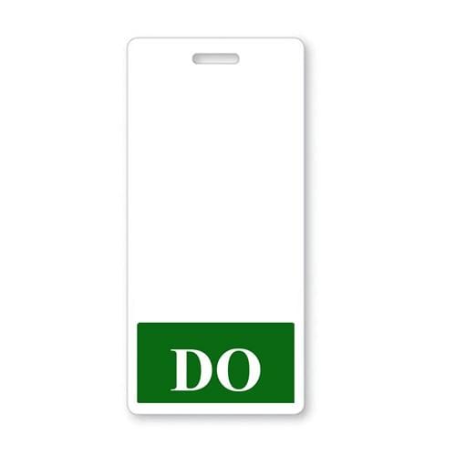 White DO Vertical Badge Buddy with DARK GREEN Border with a green area at the bottom displaying the word "DO" in white text. The rectangular badge has a slot at the top for attachment, making it an ideal hospital ID badge.