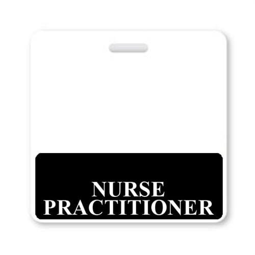 A NURSE PRACTITIONER Horizontal Badge Buddy with Black Border section at the bottom containing the white text "NURSE PRACTITIONER" in capital letters. The top part of the hospital badge is blank with a slot for attaching.