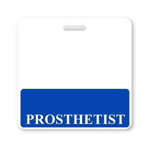 A "PROSTHETIST" Horizontal Badge Buddy with Blue border displaying the word "PROSTHETIST" in white capital letters. The top portion is blank except for a slot for a lanyard, perfect for use in a hospital environment.