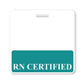 A "RN CERTIFIED" Registered Nurse Horizontal Badge Buddy with Teal Border proudly displaying the text "RN CERTIFIED.