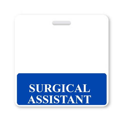 A white badge with a blue bottom section displaying the words "SURGICAL ASSISTANT" in white text, ideal for a hospital environment. Perfect as a "SURGICAL ASSISTANT" Horizontal Badge Buddy with Blue border for easy staff identification.