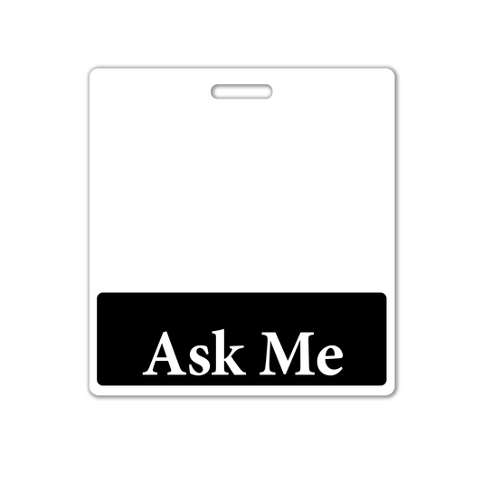 The Oversized "Ask Me" Badge Buddy with black border is a horizontal XL badge backer for customer service staff, featuring bold "Ask Me" identification -perfect for retail, volunteers, information centers needing clear, professional ID display. 