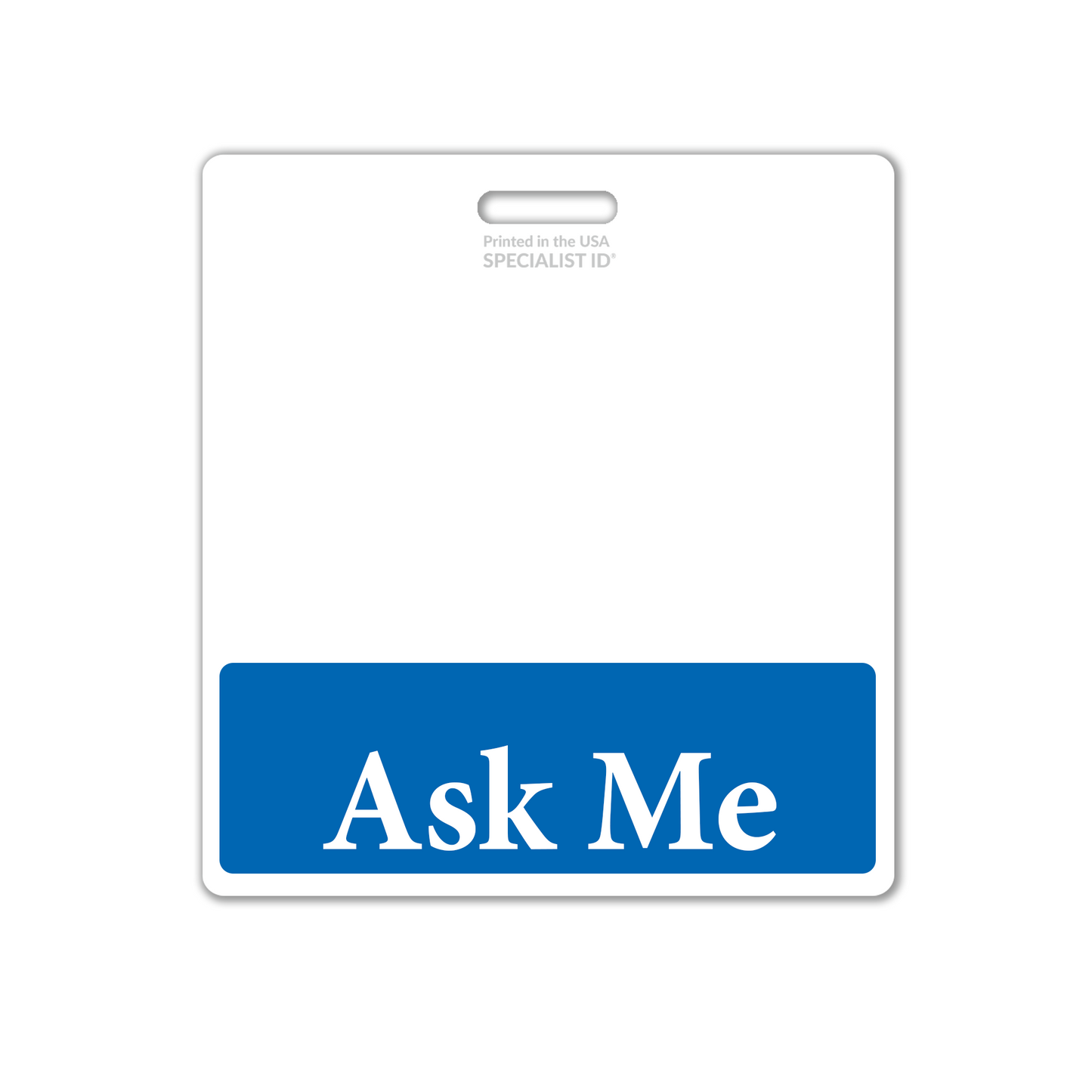 The Oversized "Ask Me" Badge Buddy with blue border is a horizontal XL badge backer for customer service staff, featuring bold "Ask Me" identification -perfect for retail, volunteers, information centers needing clear, professional ID display. 
