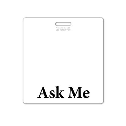 The Oversized "Ask Me" Badge Buddy with black text over white border is a horizontal XL badge backer for customer service staff, featuring bold "Ask Me" identification -perfect for retail, volunteers, information centers needing clear, professional ID display. 