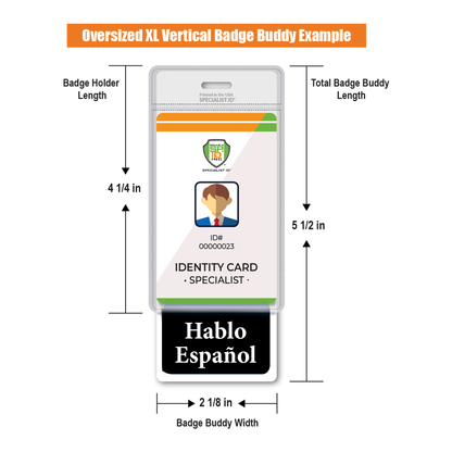 A dimension diagram showing an oversized XL vertical badge buddy example with labeled measurements for badge holder length, total badge buddy length, badge buddy width, and a black lower section reading 'Hablo Espanol' on a white background.