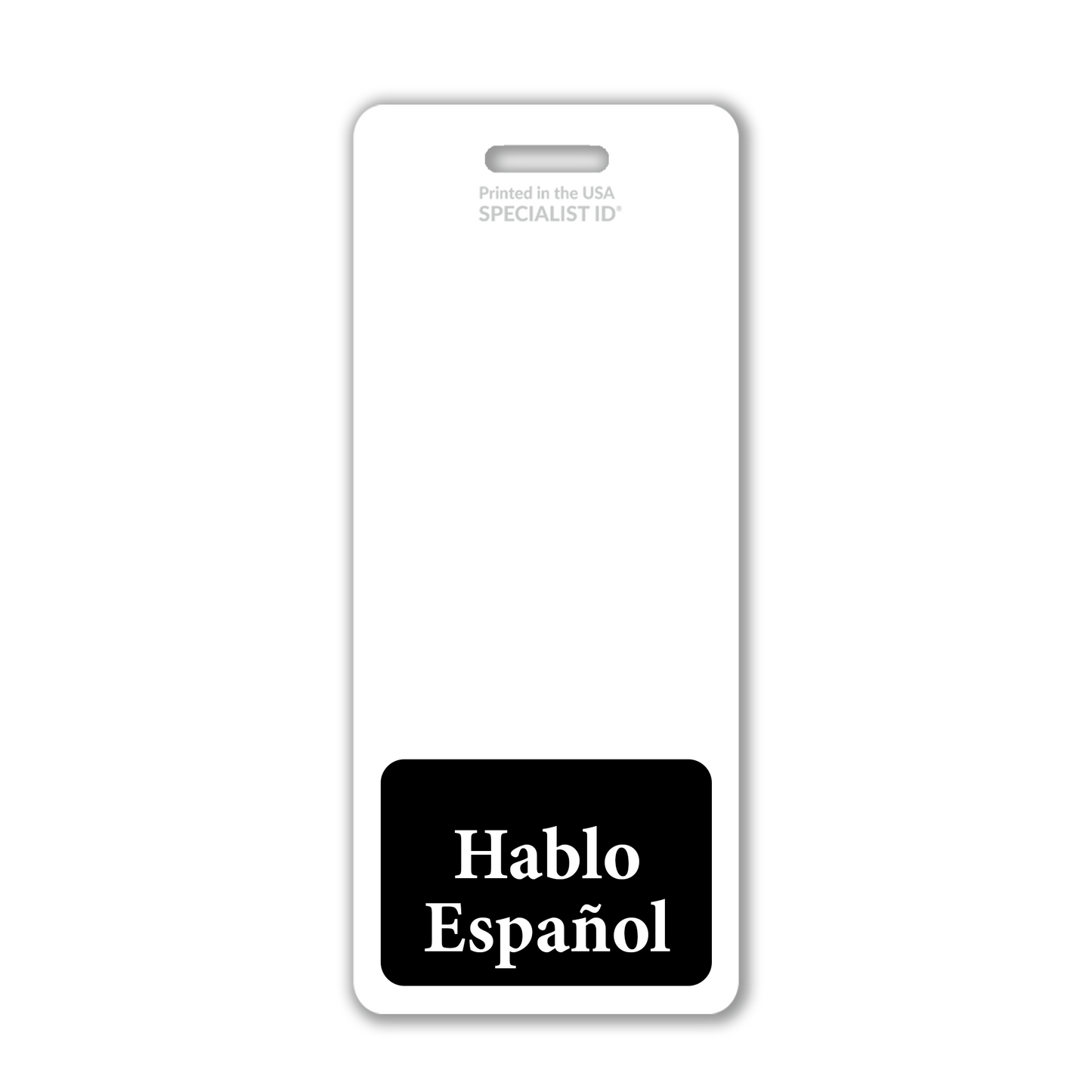 A white rectangular identification badge card with rounded corners, featuring a black rounded rectangle near the bottom with the text 'Hablo Español' in white. Small gray text at the top reads 'Printed in the USA SPECIALIST ID'.