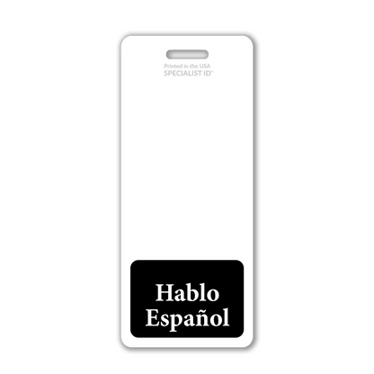 A white rectangular identification badge card with rounded corners, featuring a black rounded rectangle near the bottom with the text 'Hablo Español' in white. Small gray text at the top reads 'Printed in the USA SPECIALIST ID'.