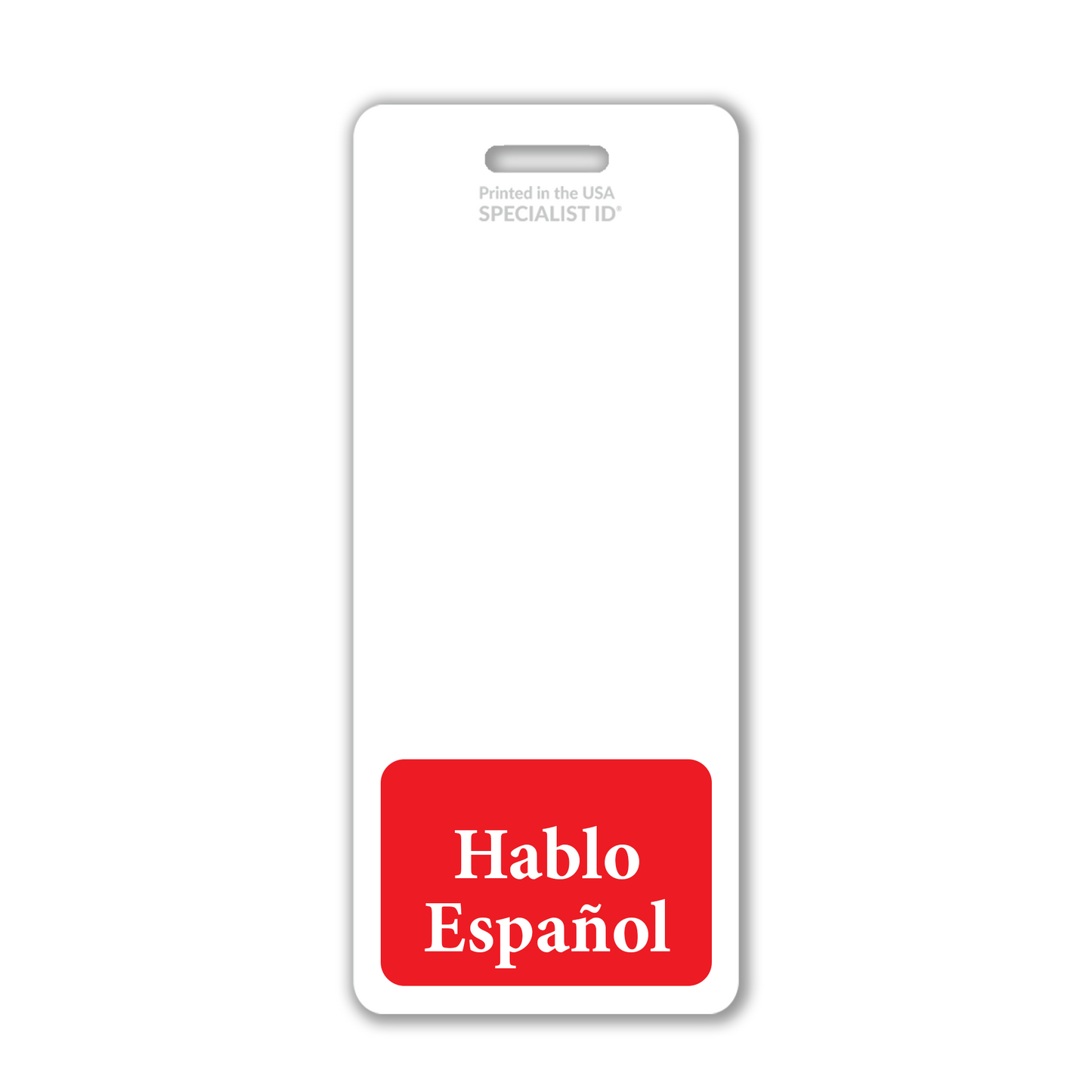 The Oversized "Hablo Español" Badge Buddy Vertical is a white badge backer featuring a prominent red label at the bottom with "Hablo Español" in bold white text. The badge includes a horizontal slot at the top for easy attachment and small printed details, making it an ideal bilingual ID accessory for retail, hospital, or warehouse employees who speak Spanish.