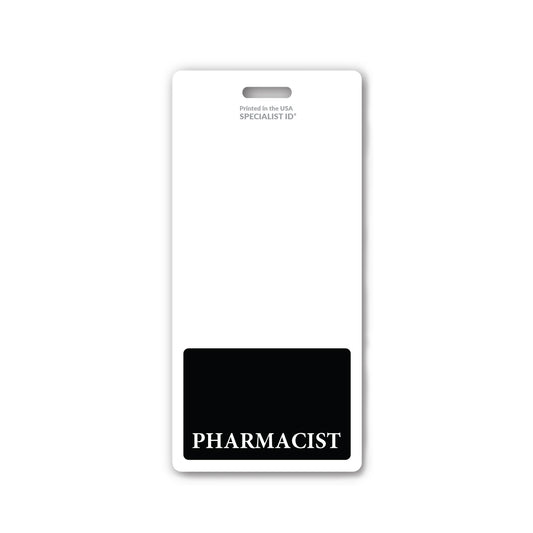 A white badge with a black bottom section labeled "PHARMACIST." The top reads "Printed in the USA, SPECIALIST ID." This versatile PHARMACIST Badge Buddy Vertical with Black Border is perfect for professionals.
