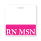 A white RN MSN Badge Buddy Horizontal for Nurse - Double Sided Print ID Badge Backer (Standard Size) with a pink section at the bottom displaying "RN MSN" in white letters. Perfect for a Nurse ID Badge or Hospital Badge Holder.