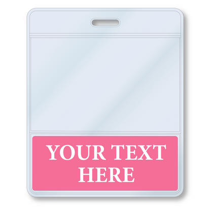 A Custom Printed BadgeBottoms® Horizontal (Badge Holder & Badge Buddy IN ONE) with a clear top section and a pink bottom section labeled "Your Text Here," perfect for adding your customizable title.