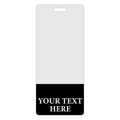 A Custom Printed Clear Badge Buddies Vertical (Standard Size) - Customize with Title and Color vertical badge with a placeholder for text at the bottom, featuring the words "YOUR TEXT HERE" in white on a black background, perfect for custom badge buddies and instant role recognition.