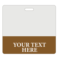 White and brown name tag with a slot for attachment and the placeholder text, "YOUR TEXT HERE" in large, bold font. Ideal for Custom Printed Clear Badge Buddies Horizontal (Standard Size) - Customize with Title and Color by Specialist ID.