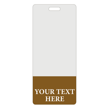 A Custom Printed Clear Badge Buddies Vertical (Standard Size) - Customize with Title and Color with a blank white upper section and a brown lower section featuring the words "YOUR TEXT HERE" in white font, designed for instant role recognition.