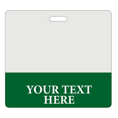 A rectangular identification badge with a slot at the top for attachment. The lower half is green with the text "YOUR TEXT HERE" in white capital letters. The top half is blank and white, perfect for creating Custom Printed Clear Badge Buddies Horizontal (Standard Size) - Customize with Title and Color from Specialist ID.