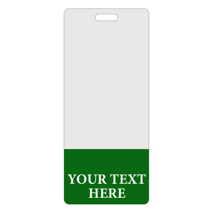 A Custom Printed Clear Badge Buddies Vertical (Standard Size) - Customize with Title and Color with a green bottom section that has the placeholder text "YOUR TEXT HERE" in white, ensuring instant role recognition.