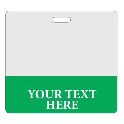 A rectangular badge with a white top half and a solid green bottom half. The bottom green section has the text "YOUR TEXT HERE" in white, ideal for Custom Printed Clear Badge Buddies Horizontal (Standard Size) - Customize with Title and Color. There is a small slot at the top for attachment, making it perfect for Specialist ID use.