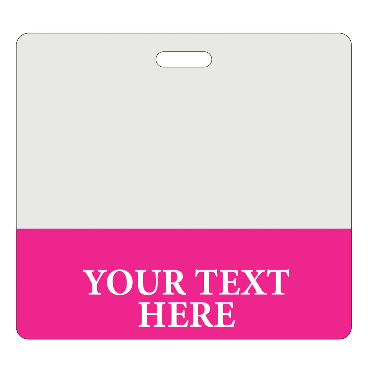 CLRBB-CUSTOM-HOTPINK-H Hot Pink - A Custom Printed Clear Badge Buddies Horizontal (Standard Size) - Customize with Title and Color with a pink bottom section featuring the text "YOUR TEXT HERE". The Specialist ID badge has a slot at the top for attachment.