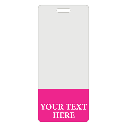 A Custom Printed Clear Badge Buddies Vertical (Standard Size) - Customize with Title and Color with a blank rectangular design and a pink bottom section, featuring the words "YOUR TEXT HERE" in white for instant role recognition.