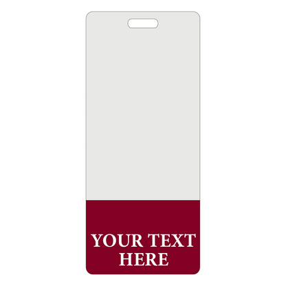 Custom Printed Clear Badge Buddies Vertical (Standard Size) - Customize with Title and Color, with a maroon bottom section labeled "YOUR TEXT HERE," perfect for instant role recognition. Enhance your look with custom printed clear badge buddies.