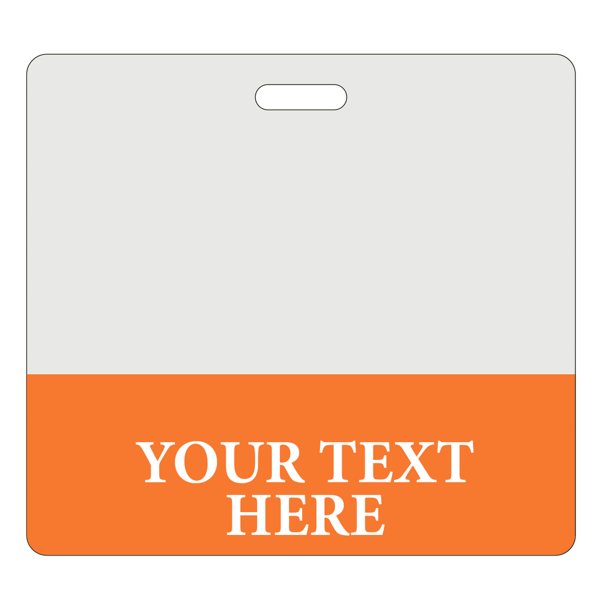 CLRBB-CUSTOM-ORANGE-H Orange - A square-shaped badge with a white top and an orange bottom. The text "YOUR TEXT HERE" is written in white on the orange section. There is a slot at the top for attaching a clip, perfect for customization as Custom Printed Clear Badge Buddies Horizontal (Standard Size) - Customize with Title and Color from Specialist ID.