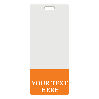 A vertical badge with a blank white top section and an orange bottom section labeled "YOUR TEXT HERE" in white capital letters, ideal for instant role recognition. Perfect for creating Custom Printed Clear Badge Buddies Vertical (Standard Size) - Customize with Title and Color to suit your needs.