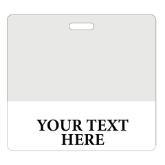 A Custom Printed Clear Badge Buddies Horizontal (Standard Size) - Customize with Title and Color with the text "YOUR TEXT HERE" written in bold, black letters at the bottom. The upper section is empty with a slot for lanyard attachment, perfect for pairing with clear badge buddies.