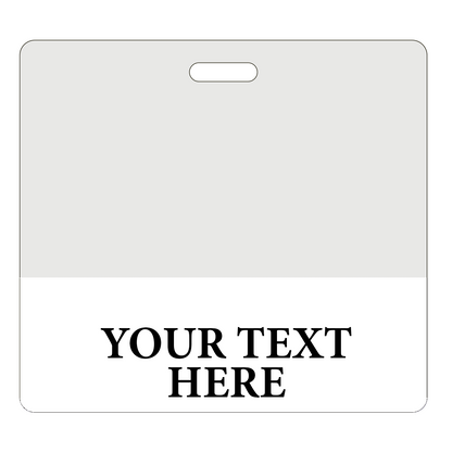 A Custom Printed Clear Badge Buddies Horizontal (Standard Size) - Customize with Title and Color with the text "YOUR TEXT HERE" written in bold, black letters at the bottom. The upper section is empty with a slot for lanyard attachment, perfect for pairing with clear badge buddies.