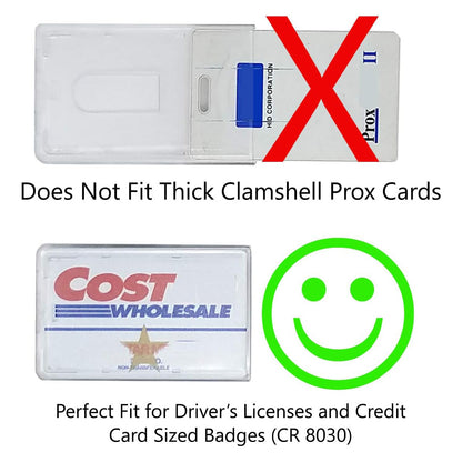 The Premium Top Load Slim Rigid Plastic ID Badge Holder with Easy Access Thumb Slide Removal (706-N) fits standard credit card sized ID badges and offers UV protection, but not thick clamshell prox cards.