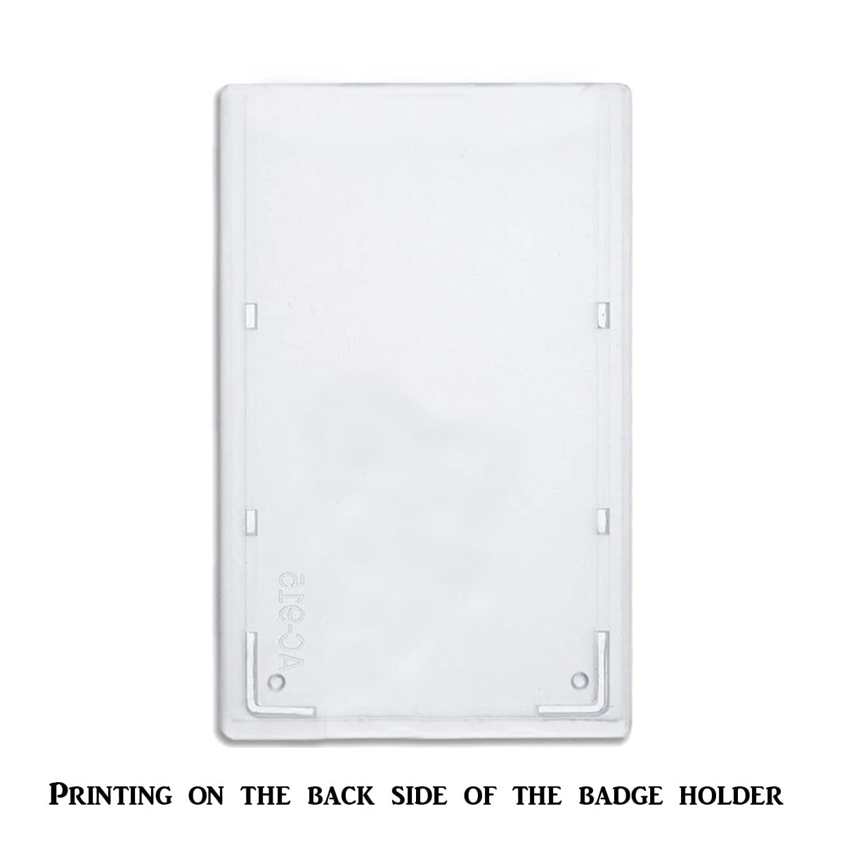 A Clear Custom Top Load Rigid Vertical Badge Holder (AC-915-Custom) - Add Your Logo displayed with the backside facing up. Text at the bottom reads, "Printing on the back side of the badge holder." Perfect for custom badge holders with a full-color logo.