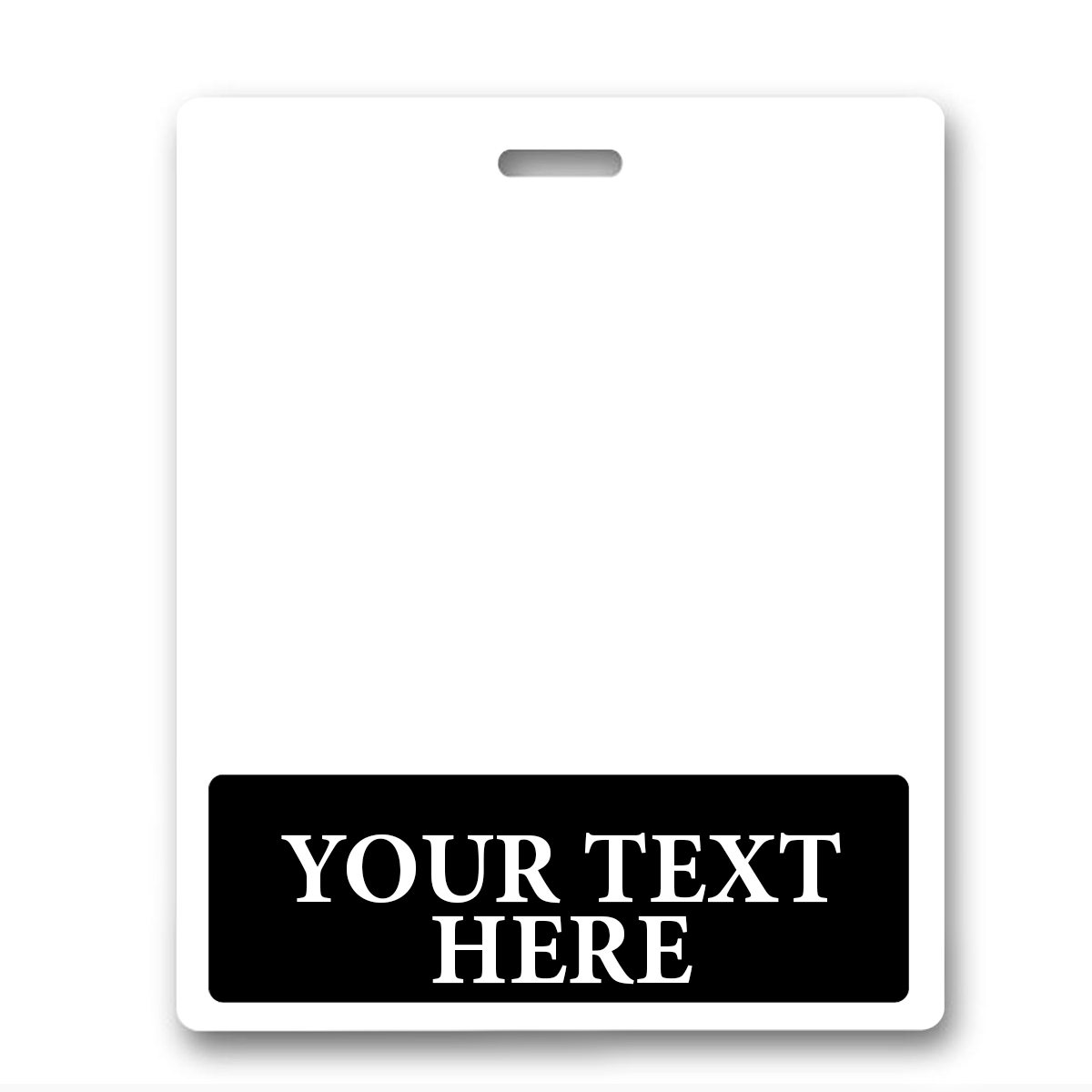 BB-1XL-CUSTOM-BLACK-H Black - A blank white ID card with a black rectangular section at the bottom, featuring the text "YOUR TEXT HERE" in white capital letters, perfect for oversized custom printed horizontal XL badge buddy (Extra Large Size) and ID badge recognition.