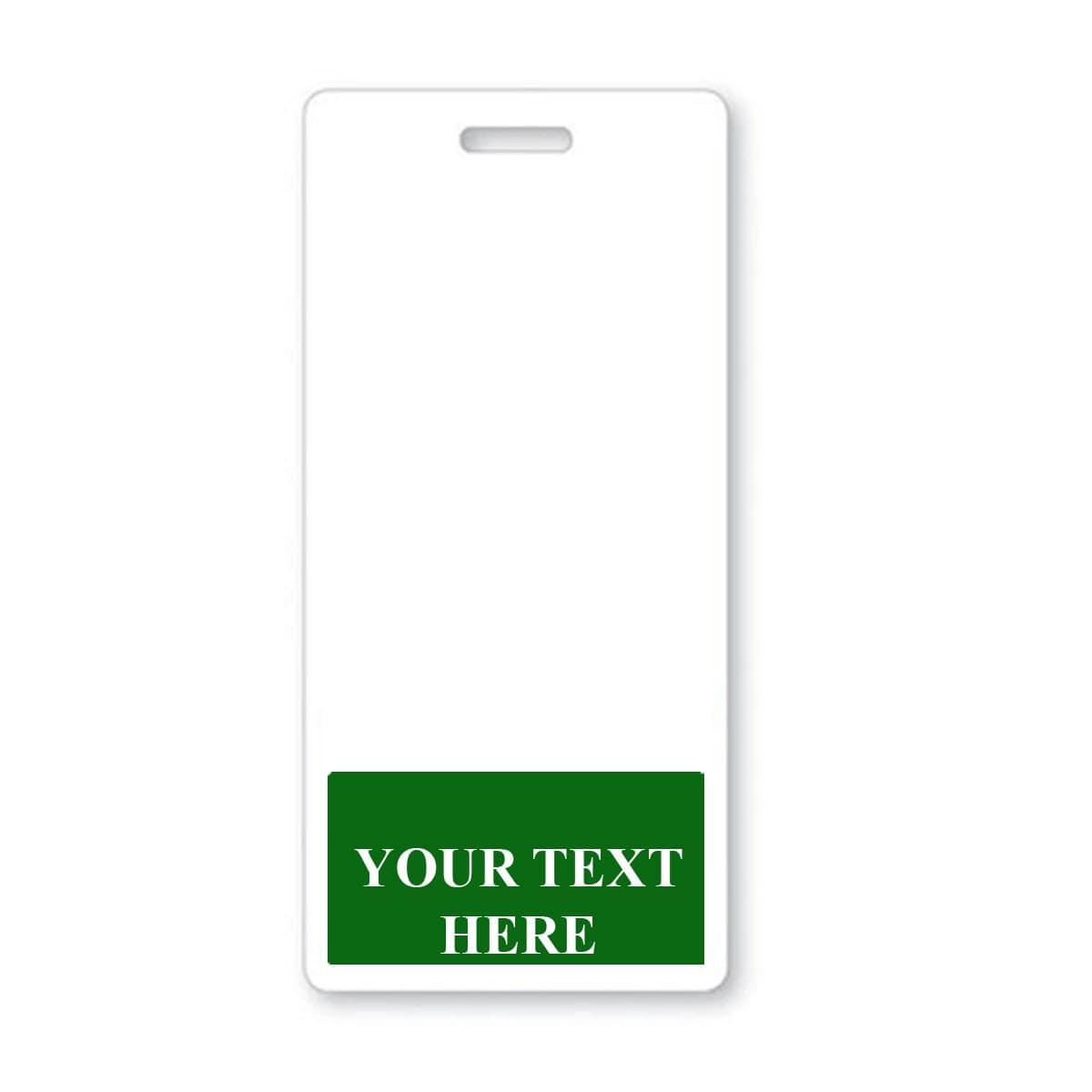BB-CUSTOM-DGREEN-V Dark Green - A Custom Printed Badge Buddy Vertical (Standard Size) with a green section at the bottom labeled "YOUR TEXT HERE" provides an ideal template for custom badge buddies, perfect for enhancing identification badges.