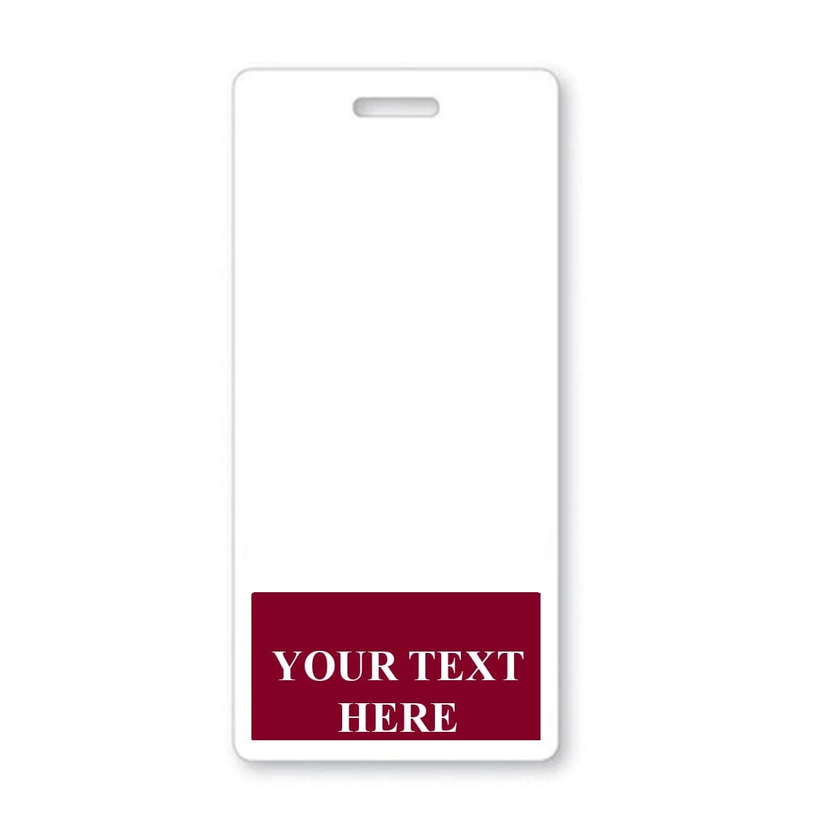 BB-CUSTOM-MAROON-V Maroon - A Custom Printed Badge Buddy Vertical (Standard Size) with a maroon section at the bottom containing the text "YOUR TEXT HERE," perfect for instant roll recognition. Sold by Specialist ID.