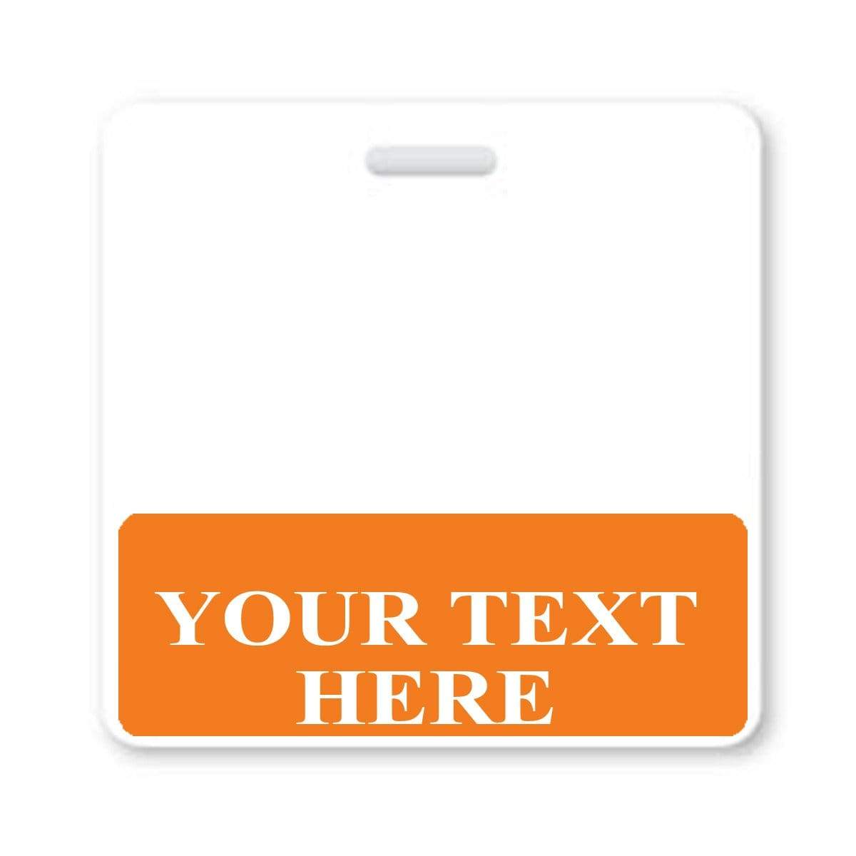 BB-CUSTOM-ORANGE-H Orange - A white badge with an orange section at the bottom, which reads "YOUR TEXT HERE," ensures instant role recognition. The Custom Printed Badge Buddy Horizontal (Standard Size) comes in standard size ID badges, perfect for your needs.