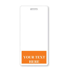 A blank white ID badge with a rectangular orange section at the bottom that reads "YOUR TEXT HERE," perfect for Custom Printed Badge Buddy Vertical (Standard Size) or identification badges.