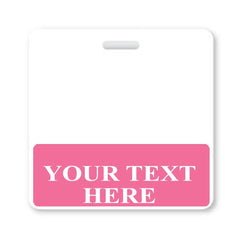 A white badge with a pink bottom section that reads "YOUR TEXT HERE" in white, perfect for instant roll recognition and Custom Printed Badge Buddy Horizontal (Standard Size). Sold by Specialist ID.