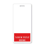 A white identification badge with a horizontal slot at the top. The bottom portion of the Custom Printed Badge Buddy Vertical (Standard Size) features a red area containing the text "YOUR TEXT HERE" in white letters.