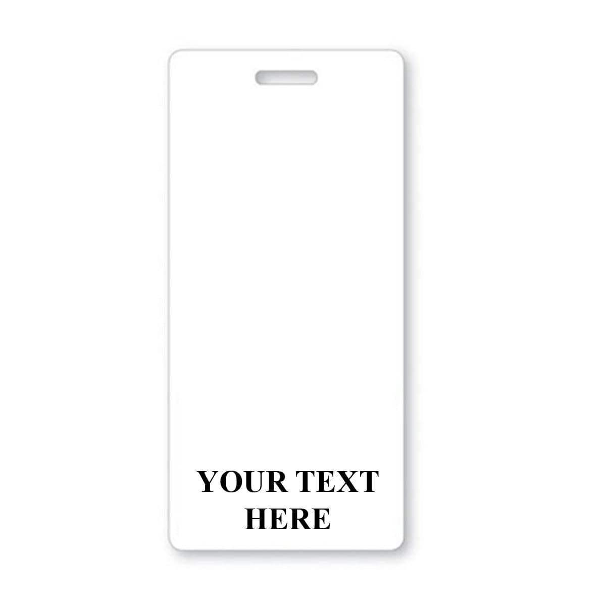 BB-CUSTOM-WHITE-V White - A Custom Printed Badge Buddy Vertical (Standard Size) white rectangular identification badge features a slot at the top and "YOUR TEXT HERE" printed near the bottom in bold black capital letters, perfect for instant role recognition or as custom badge buddies.