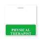 A Physical Therapist Horizontal Badge Buddy with Green Border featuring a green section at the bottom with "PHYSICAL THERAPIST" text in white, ensuring clear role recognition.
